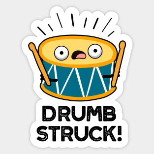 Drumb Struck Cute Drummer Drum Pun Sticker